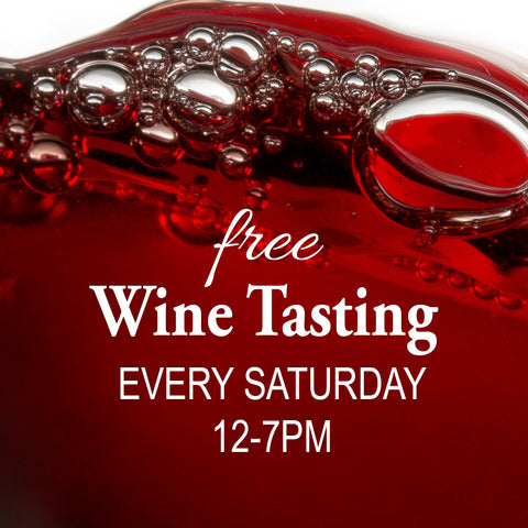 free wine tasting every Saturday 12-7PM