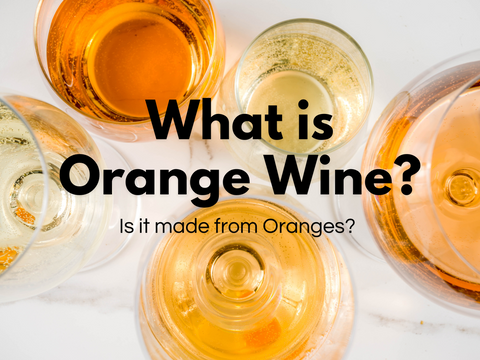 What is Orange Wine?  Is it made from Oranges?  Where does it get its unique amber color?